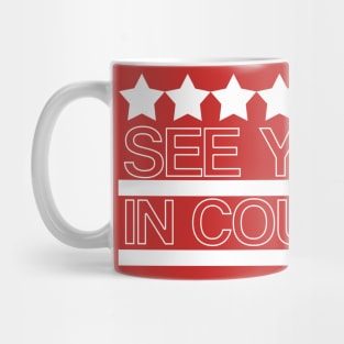 See You In Court Donald Trump Tweet Mug